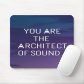Du bist der Architekt des Klangs Mousepad (Mit Mouse)