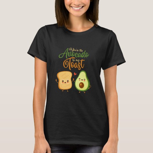 Du bist der Avocado für mein Toastbrot T-Shirt (Vorderseite)