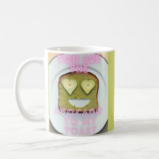 Du bist der Avocado für meine Toast Coffee Tasse (Links)