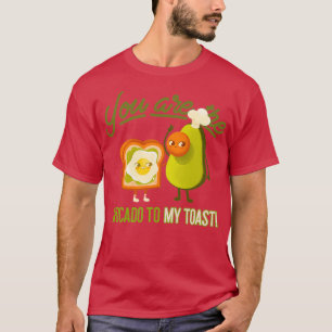 Du bist der Avocado für meinen Toast 1 1 T-Shirt