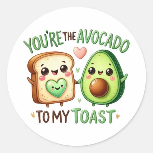 Du bist der Avocado zu My Toast-Sticker Runder Aufkleber (Vorderseite)