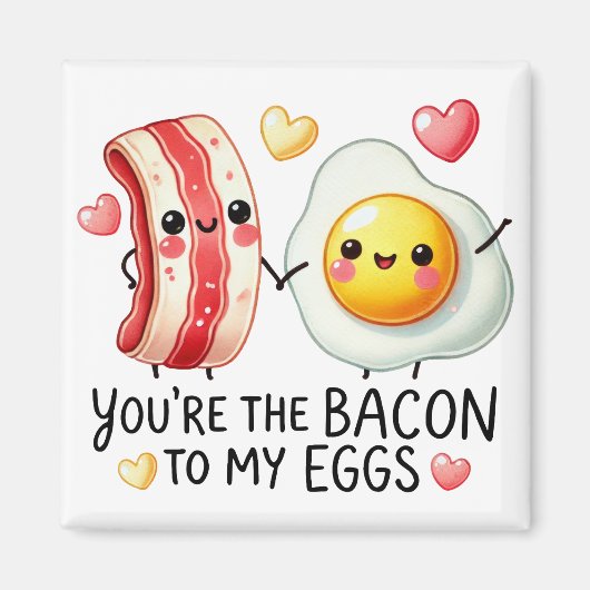 Du bist der Bacon zu My Eggs- Aufkleber Magnet (Vorne)
