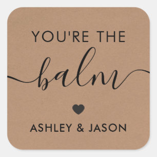 Du bist der Balm Aufkleber, Lippenbalsam Geschenkk Quadratischer Aufkleber