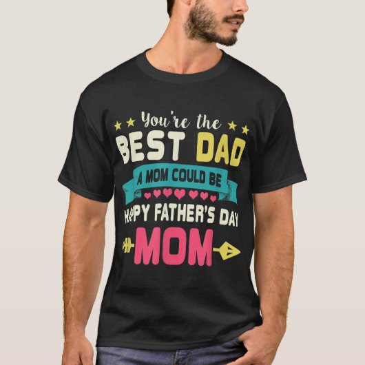 Du bist der beste Vater, den eine Mama zum Geburts T-Shirt (Vorderseite)