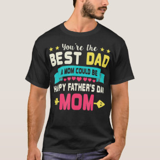 Du bist der beste Vater, den eine Mama zum Geburts T-Shirt
