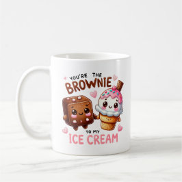 "Du bist der Brownie zu My Ice Cream - Tasse