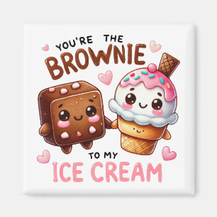 "Du bist der Brownie zu My Ice Cream - Tasse Magnet