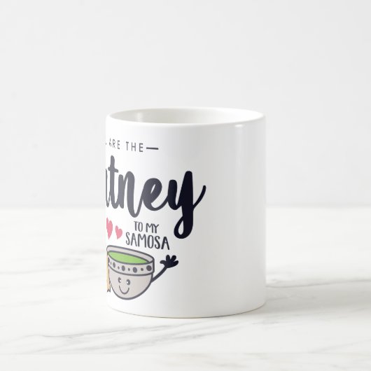 Du bist der Chutney zu meiner Samosa-Tasse Kaffeetasse (Mittel)