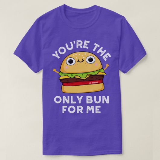 Du bist der einzige Bun für mich Niedlich Burger P T-Shirt (Design vorne)