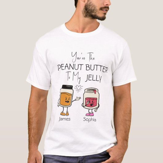 Du bist der Erdnussbutter für meinen Jelly T-Shirt (Vorderseite)
