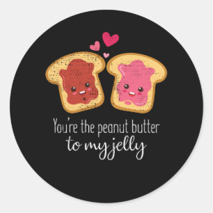 Du bist der Erdnussbutter zu meinem Jelly Niedlich Runder Aufkleber