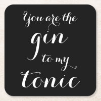 Du bist der Gin zu meinen tönischen Untersetzer de