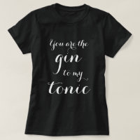 Du bist der Gin zu meiner Tontypografie in Shirt