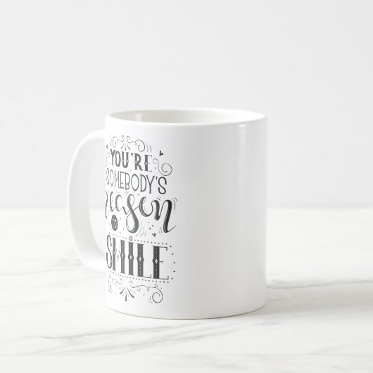 Du bist der Grund, Tasse zu lächeln (Vorderseite Links)