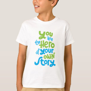 Du bist der Held deiner eigenen Geschichte T-Shirt