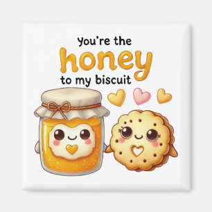 Du bist der Honig für meinen Biscuit - Magnet