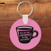 Du bist der Karamelll für meinen Macchiato-Funny-K Schlüsselanhänger (Vorderseite)