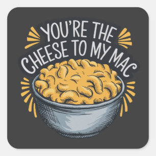 Du bist der Käse zu meinem Mac - Funny Cheese Love Quadratischer Aufkleber