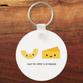 Du bist der Käse zu meinem Macaroni-Schlüsselanhän Schlüsselanhänger (Vorderseite)