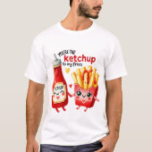 Du bist der Ketchup für meine Freunde T-Shirt (Vorderseite)