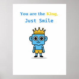 Du bist der König, nur lächeln - lächelnd Poster. Poster