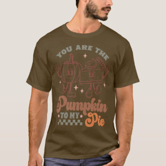du bist der Kürbis zu meinem Pie TShirt