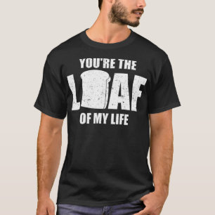 Du bist der Laib meines Lebens T-Shirt