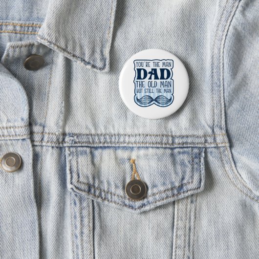 Du bist der Mann Vater der alte Mann, aber immer n Button (Beispiel)
