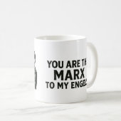 Du bist der Marx zu meiner Engels Valentine Card Kaffeetasse (VorderseiteRechts)