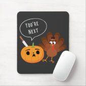 Du bist der nächste Funny Pumpkin Erntedank Türkei Mousepad (Mit Mouse)