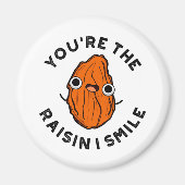 Du bist der Raisin I Smile Funny Food Pun Magnet (Vorne)
