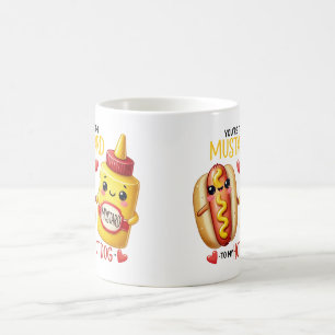 Du bist der Senf für meinen heißen Hund - Tasse