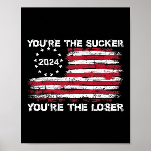 Du bist der Sucker, du bist das lockere Sprichwort Poster (Vorne)