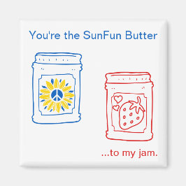 Du bist der SunFun Butter für meinen Stau. Magnet