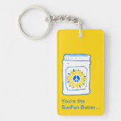 Du bist der SunFun Butter für meinen Stau. Schlüsselanhänger (Vorderseite)