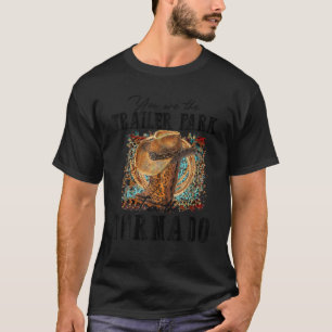 Du bist der Trailer Park I bin das Tornado T Shirt