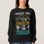 Du bist der Trailerpark, den ich bin der Tornado Sweatshirt (Vorderseite)