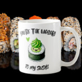 Du bist der Wasabi zu My Sushi - Adorable Kawaii Kaffeetasse