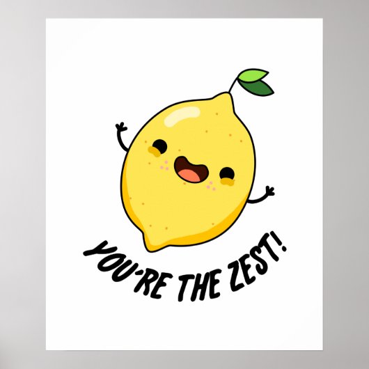 Du bist der Zest Funny Lemon Pun Poster (Vorne)
