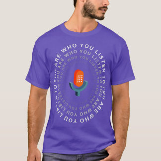 Du bist derjenige, den du Podcast-Fan hörst T-Shirt