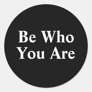 Du bist derjenige, der du bist runder aufkleber