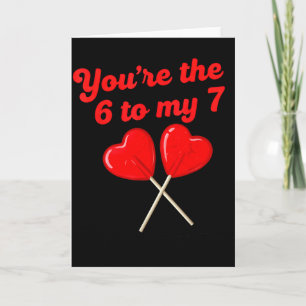 Du bist die 6 zu meinem 7 lustigen Valentinstag 67 Karte