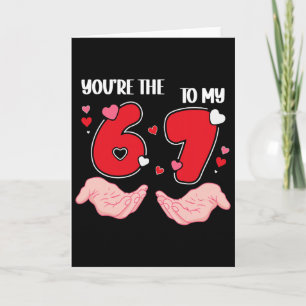Du bist die 6 zu meinem 7 Valentinstag 67 Meme 6 7 Karte