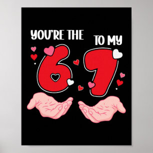 Du bist die 6 zu meinem 7 Valentinstag 67 Meme 6 7 Poster