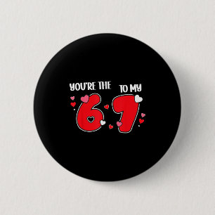 Du bist die 6 zu meiner 7 lustige Valentinstag 67  Button