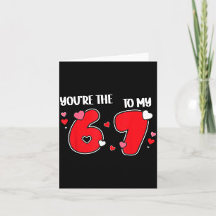 Du bist die 6 zu meiner 7 lustige Valentinstag 67 Karte