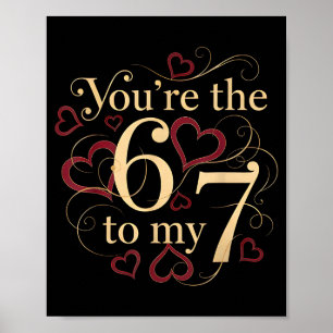 Du bist die 6 zu meiner 7 lustige Valentinstag 67 Poster