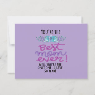 Du bist die beste Mama aller Zeiten, du bist die E Postkarte