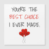 Du bist die beste Wahl, die ich je gemacht habe Magnetkarte (Vorderseite)