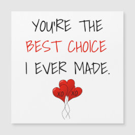 Du bist die beste Wahl, die ich je gemacht habe Magnetkarte